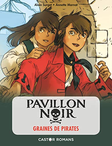 Pavillon noir. Vol. 1. Graines de pirates