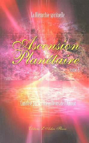 Ascension planétaire. Vol. 2
