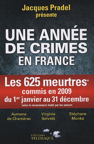Une année de crimes en France : les 625 meurtres commis en 2009 du 1er janvier au 31 décembre