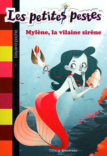 Les petites pestes. Vol. 2. Mylène, la vilaine sirène