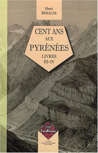 Cent ans aux Pyrénées. Vol. 2. Livres III & IV