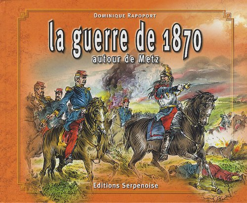 La guerre de 1870 autour de Metz