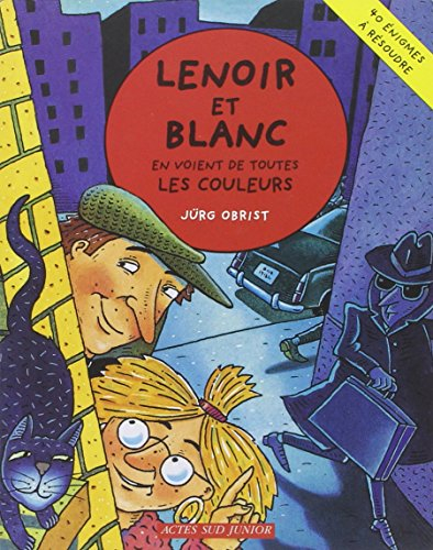 Les enquêtes de Lenoir et Blanc. Lenoir et Blanc en voient de toutes les couleurs
