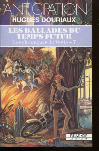 Les chroniques de Vonia. Vol. 7. Les Ballades du temps futur