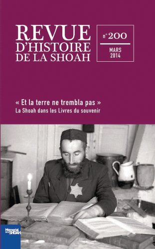Revue d'histoire de la Shoah, n° 200. Et la terre ne trembla pas : la Shoah dans les Livres du souve