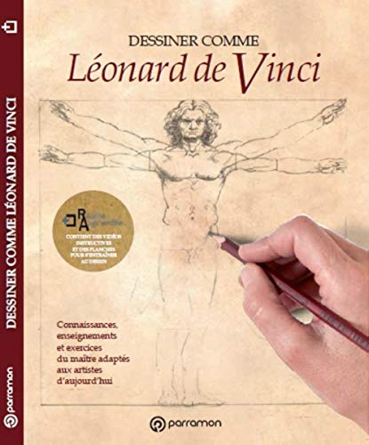 Dessiner comme Léonard de Vinci : connaissances, enseignements et exercices du maître adaptés aux ar