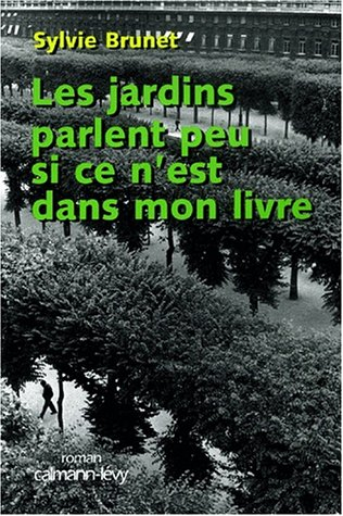 Les jardins parlent peu si ce n'est dans mon livre