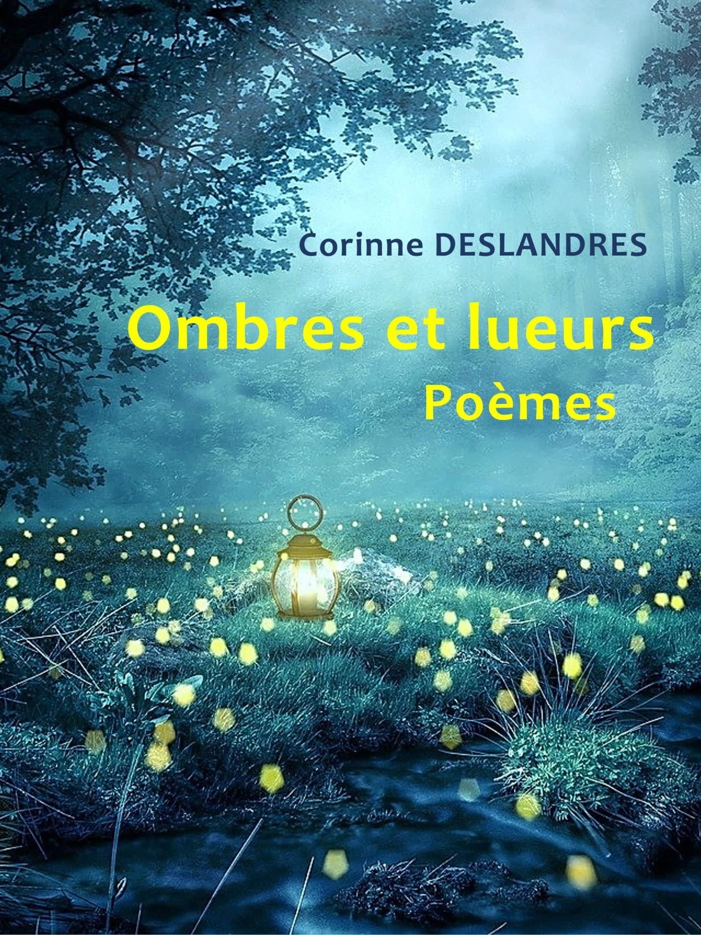 Ombres et lueurs : Poèmes
