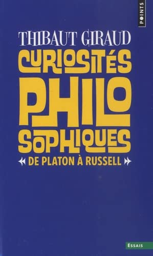 Curiosités philosophiques : de Platon à Russell