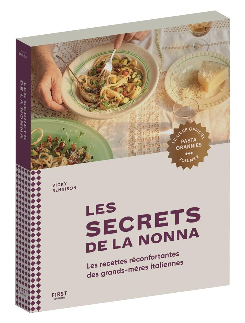 Pasta grannies : le livre officiel. Vol. 2. Les secrets de la nonna : les recettes réconfortantes de