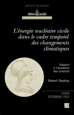 L'énergie nucléaire civile dans le cadre temporel des changements climatiques : rapport à l'Académie