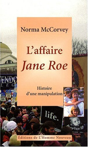 L'affaire Jane Roe : histoire d'une manipulation