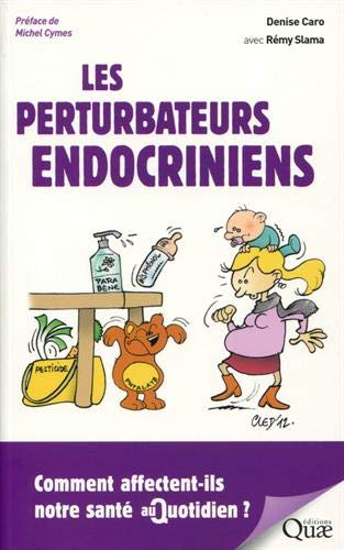 Nos hormones s'affolent ! : ces perturbateurs endocriniens qui affectent notre santé au quotidien