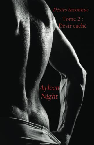 Désirs inconnus tome 2: Désir caché