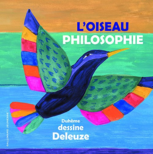L'oiseau philosophie : Duhême dessine Deleuze