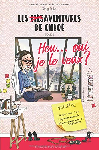 Les mésaventures de Chloé: Heu... oui je le veux ?
