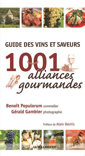 Guide des vins et saveurs : 1.001 alliances gourmandes