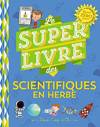 Le super livre des scientifiques en herbe