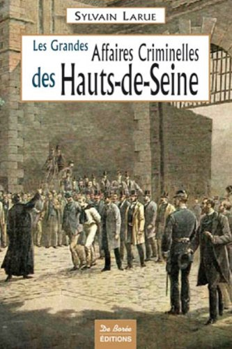 Les grandes affaires criminelles des Hauts-de-Seine