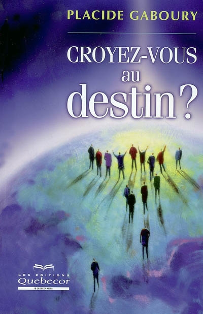 Croyez-vous au destin?