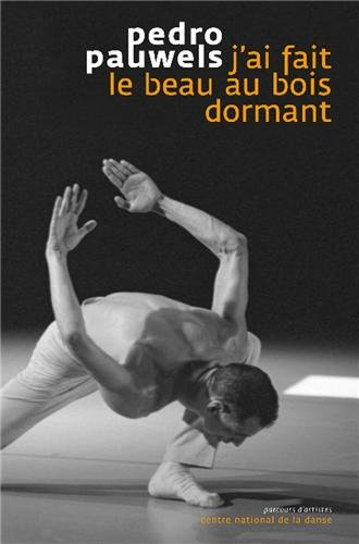 J'ai fait le beau au bois dormant : récit