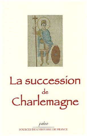 La succession de Charlemagne : vie de Louis le Pieux