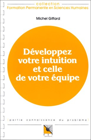 Développez votre intuition et celle de votre équipe