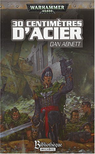 Fantômes de Gaunt. La Sainte, cycle second. Vol. 3. 30 centimètres d'acier