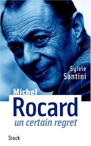 Michel Rocard, un certain regret