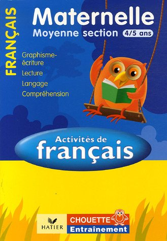 Activités de français, maternelle moyenne section, 4-5 ans : graphisme-écriture, lecture, langage, c