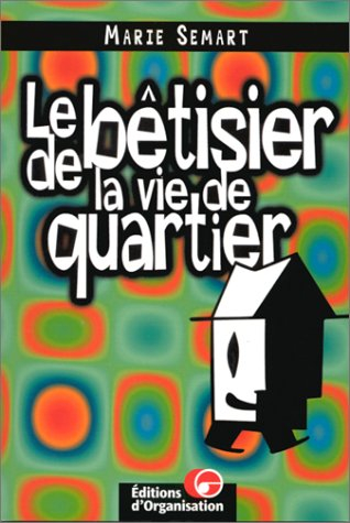 Le bêtisier de la vie de quartier