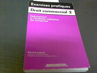 Exercices pratiques de droit commercial. Vol. 2. Redressement et liquidation judiciaires des entrepr