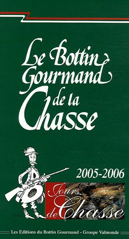 Le Bottin gourmand de la chasse : saison 2005-2006