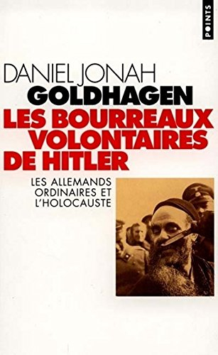 Les bourreaux volontaires de Hitler : les Allemands ordinaires et l'Holocauste