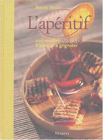 L'apéritif : 200 recettes à boire et à grignoter