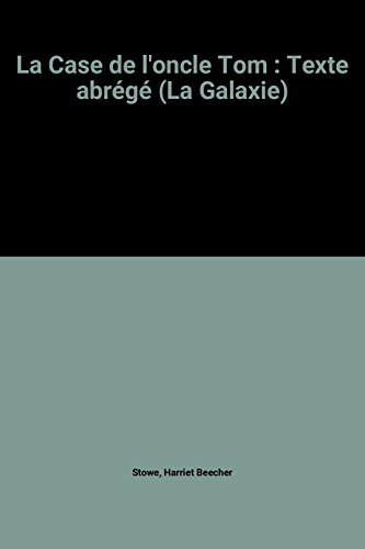 la case de l'oncle tom : texte abrégé (la galaxie)