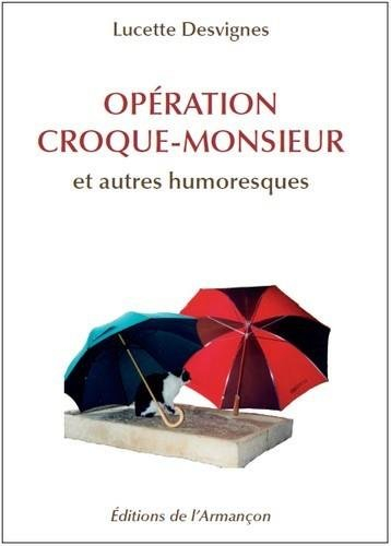 Opération croque-monsieur : et autres humoresques