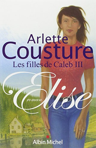 Les filles de Caleb. Vol. 3. Elise