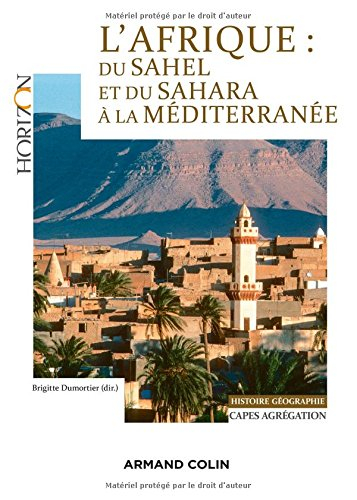 L'Afrique : du Sahel et du Sahara à la Méditerranée : Capes, agrégation, histoire géographie