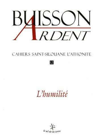 Buisson ardent-Cahiers Saint-Silouane l'Athonite, n° 12. L'humilité