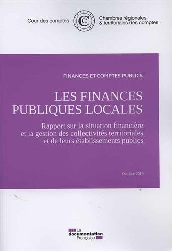 Les finances publiques locales : rapport sur la situation financière et la gestion des collectivités