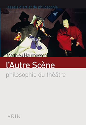 L'autre scène : philosophie du théâtre