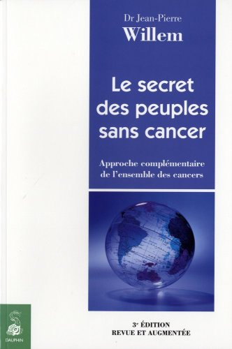 Le secret des peuples sans cancer : approche complémentaire de l'ensemble des cancers