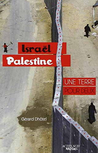 Israël-Palestine : une terre pour deux