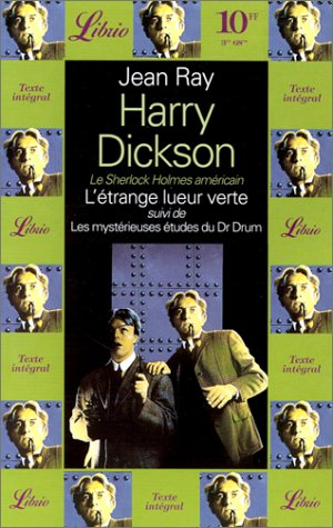 L'étrange lueur verte. Les mystérieuses études du Dr Drum : Harry Dickson