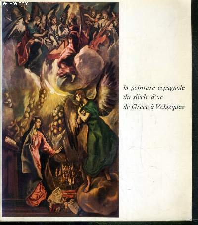 la peinture espagnole du siecle d'or, de greco a velazquez