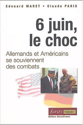 6 juin, le choc : Allemands et Américains se souviennent des combats