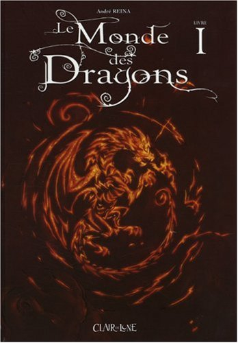 Le monde des dragons. Vol. 1