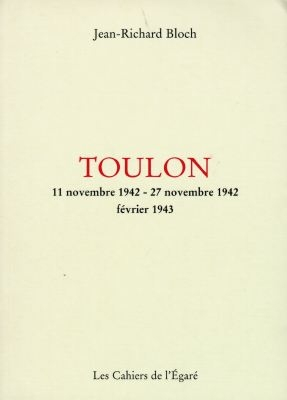 Toulon : légende contemporaine en trois époques : 11 novembre 1942-27 novembre 1942, février 1943