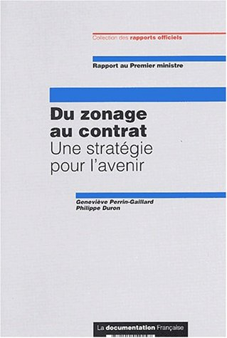 Du zonage au contrat : une stratégie pour l'avenir : rapport au Premier ministre